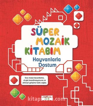 Süper Mozaik Kitabım / Hayvanlarla Dostum