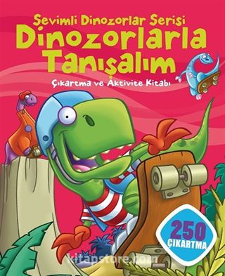 Sevimli Dinozorlar Serisi / Dinozorlarla Tanışalım Çıkartma ve Aktivite Kitabı (250 Çıkartma)