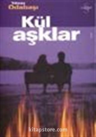 Kül Aşklar/Bütün Hikayeleri:1