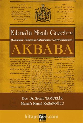 Akbaba - Kıbrıs'ta Mizah Gazetesi (Günümüz Türkçesine Aktarılması ve Değerlendirilmesi)