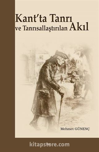 Kant'ta Tanrı ve Tanrısallaştırılan Akıl