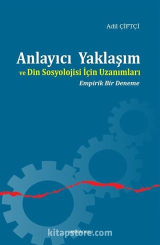 Anlayıcı Yaklaşım ve Din Sosyolojisi İçin Uzanımları