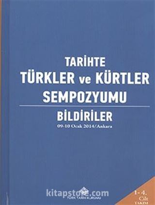 Tarihte Türkler ve Kürtler Sempozyumu: Bildiriler (09-10 Ocak 2014/Ankara) (4 Cilt Takım)