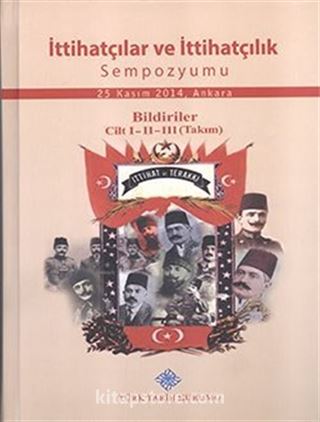 İttihatçılar ve İttihatçılık Sempozyumu Bildiriler (3 Cilt Takım)