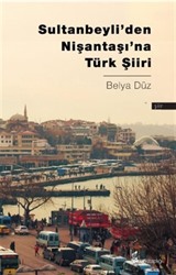 Sultanbeyli'den Nişantaşı'na Türk Şiiri