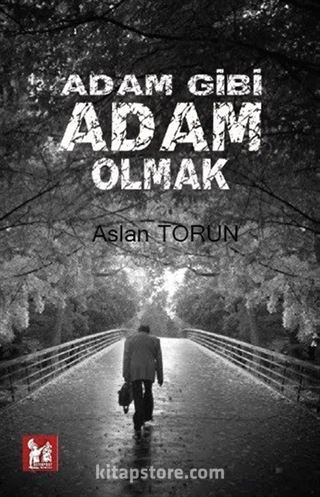 Adam Gibi Adam Olmak