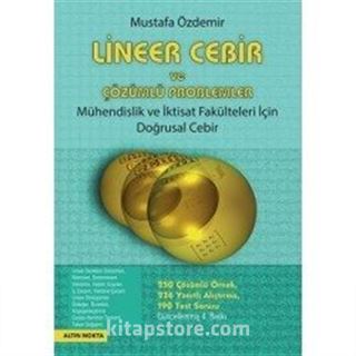 Mühendislik Fakülteleri İçin Lineer Cebir ve Çözümlü Problemler