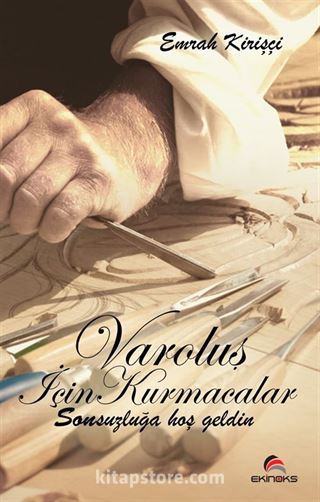 Varoluş İçin Kurmacalar