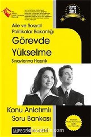 2016 Aile ve Sosyal Politikalar Bakanlığı Görevde Yükselme Sınavlarına Hazırlık Konu Anlatımlı Soru Bankası