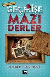 Geçmişe Mazi Derler