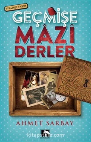 Geçmişe Mazi Derler