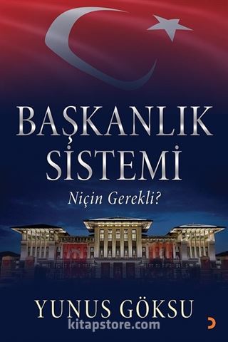 Başkanlık Sistemi Niçin Gerekli?