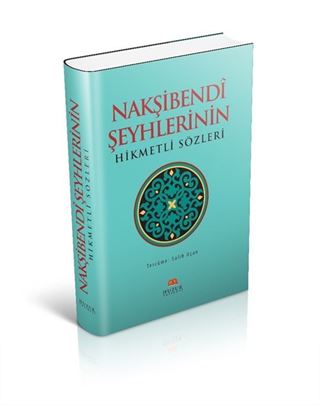 Nakşibendi Şeyhlerin Hikmetli Sözleri