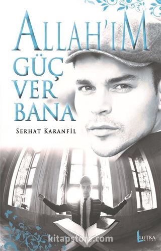 Allah'ım Güç Ver Bana