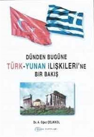 Dünden Bugüne Türk-Yunan İlişkilerine Bir Bakış