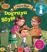 Doğruyu Söyle / Değerlere İlk Adım