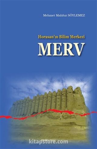 Horasan'ın Bilim Merkezi Merv