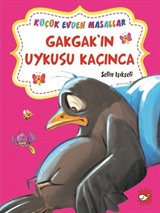 Gakgak'ın Uykusu Kaçınca - Hophop Tavşan'ın Süpürgesi / Küçük Evden Masallar