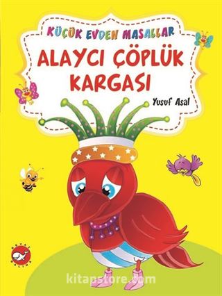 Alaycı Çöplük Kargası - Altın Hırsızı / Küçük Evden Masallar