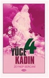 4 Yüce Kadın