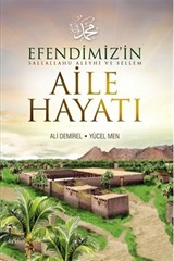 Efendimiz'in (sallallahu aleyhi ve sellem) Aile Hayatı