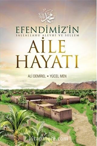 Efendimiz'in (sallallahu aleyhi ve sellem) Aile Hayatı