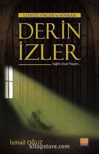 12 Eylül Öncesi ve Sonrası Derin İzler