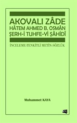 Akovalı Zade Hatem Ahmed B. Osman Şerh-i Tuhfe-yi Şahidi