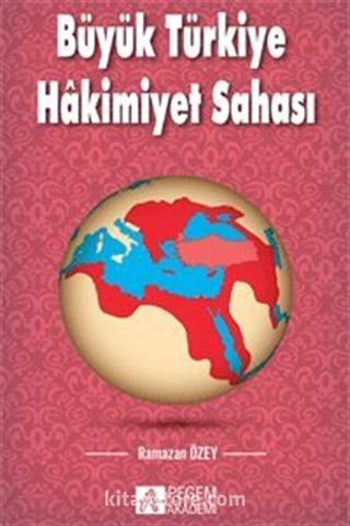 Büyük Türkiye Hakimiyet Sahası