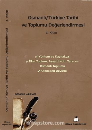 Osmanlı - Türkiye Tarihi ve Toplumu Değerlendirmesi 1. Kitap