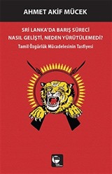 Sri Lanka'da Barış Süreci Nasıl Gelişti, Neden Yürütülemedi?