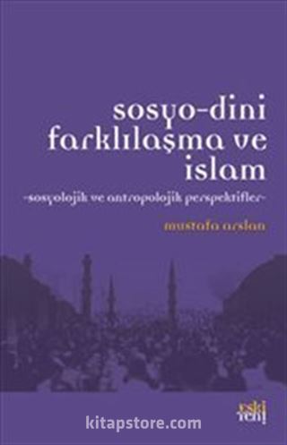 Sosyo-Dini Farklılaşma ve İslam