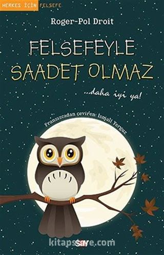 Felsefeyle Saadet Olmaz