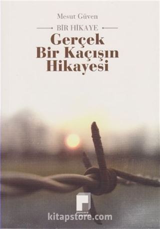 Gerçek Bir Kaçışın Hikayesi