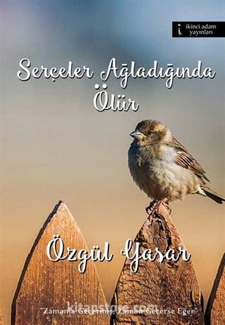 Serçeler Ağladığında Ölür