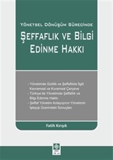 Yönetsel Dönüşüm Sürecinde Şeffaflık ve Bilgi Edinme Hakkı