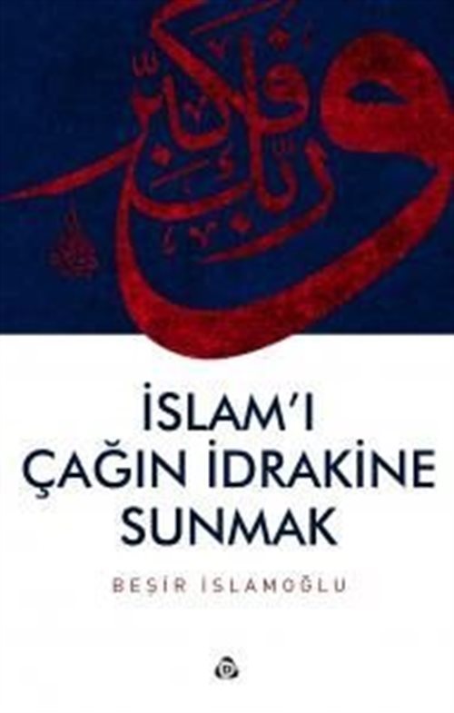 İslam'ı Çağın İdrakine Sunmak