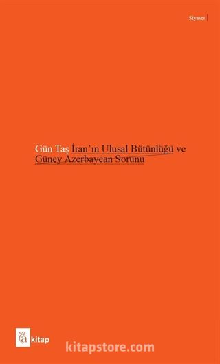 İran'ın Ulusal Bütünlüğü ve Güney Azerbaycan Sorunu