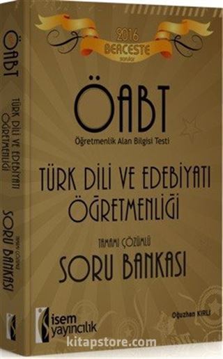 2016 ÖABT Berceste Türk Dili ve Edebiyatı Öğretmenliği Tamamı Çözümlü Soru Bankası