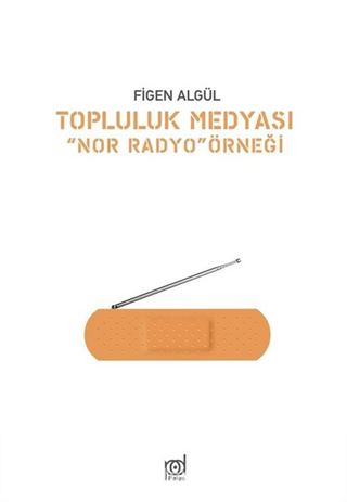 Topluluk Medyası 'Nor Radyo' Örneği