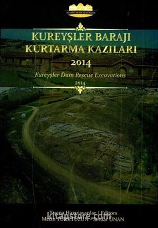 Kureyşler Barajı Kurtarma Kazıları 2014 / Kureyşler Dam Rescue Excavations 2014