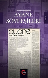 Dünü Bugünüyle Ayane Söyleşileri