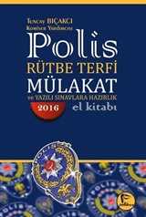 2016 Polis Rütbe Terfi Mülakat ve Yazılı Sınavlara Hazırlık El Kitabı