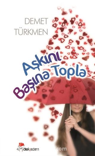 Aşkını Başına Topla