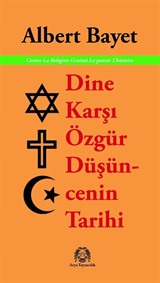 Dine Karşı Özgür Düşüncenin Tarihi