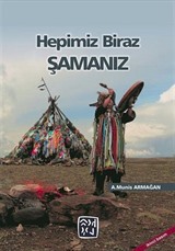 Hepimiz Biraz Şamanız