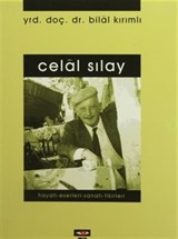 Celal Sılay Hayatı - Eserleri - Sanatı - Fikirleri