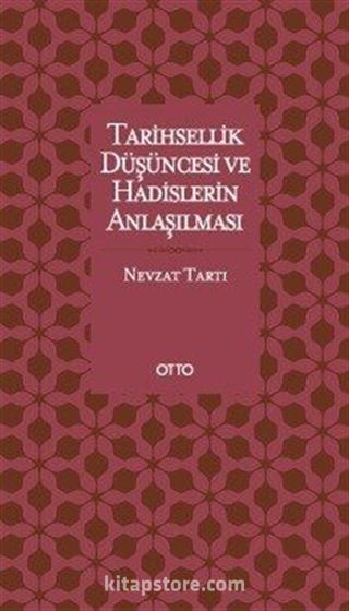 Tarihsellik Düşüncesi ve Hadislerin Anlaşılması