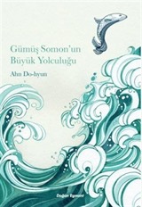 Gümüş Somon'un Büyük Yolculuğu