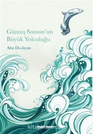 Gümüş Somon'un Büyük Yolculuğu